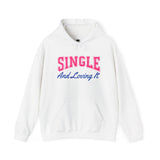 Single and Loving It Hoodie