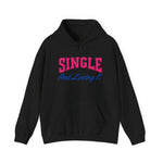 Single and Loving It Hoodie