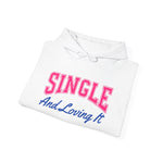 Single and Loving It Hoodie