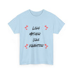 Like Mother Like Daughter (Adult) T-Shirt