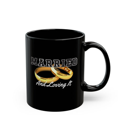 Married and Loving It Mug