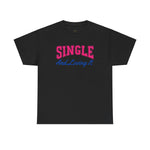 Single and Loving It T-Shirt