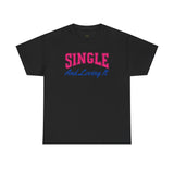 Single and Loving It T-Shirt