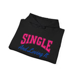 Single and Loving It Hoodie