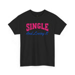 Single and Loving It T-Shirt